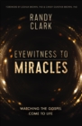 Eyewitness to Miracles : Watching the Gospel Come to Life - eBook