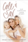 Cole & Sav : Our Surprising Love Story - eBook