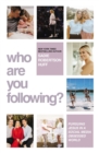 Who Are You Following? : Pursuing Jesus in a Social-Media Obsessed World - eBook