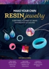 Make Your Own Resin Jewelry : Everything You Need to Create Beautiful Resin Accessories - Kit Includes: Two-part Epoxy Resin, Resin Dye, Glitter, Silicone Jewelry Mold, Mixing Cup, Stir Stick, Chain a - Book