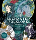 Enchanted Folklore Coloring : Goblins, Gnomes, Fairies, Changelings, Sprites & More! - More Than 100 Pages to Color - Book