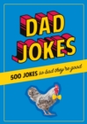 Dad Jokes : 500 Jokes So Bad They're Good - Book