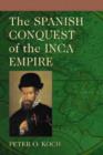 The Spanish Conquest of the Inca Empire - Book