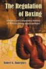 The Regulation of Boxing : A History and Comparative Analysis of Policies Among American States - eBook