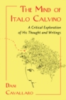 The Mind of Italo Calvino : A Critical Exploration of His Thought and Writings - eBook