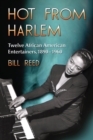 Hot from Harlem : Twelve African American Entertainers, 1890-1960 - eBook
