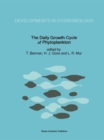 The Daily Growth Cycle of Phytoplankton : Proceedings of the Fifth International Workshop of the Group for Aquatic Primary Productivity (GAP), held at Breukelen, The Netherlands 20-28 April 1990 - Book