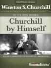 Churchill by Himself : In His Own Words - eBook