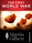 The First World War : A Complete History - eBook