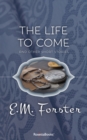 The Life to Come : And Other Short Stories - eBook