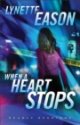 When a Heart Stops - A Novel - Book