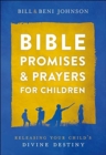 Bible Promises and Prayers for Children - Releasing Your Child`s Divine Destiny - Book