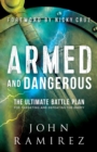 Armed and Dangerous - The Ultimate Battle Plan for Targeting and Defeating the Enemy - Book