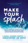 Make Your Splash - Maximize Your Career and Cultural Impact by Discovering Your Spiritual Personality - Book