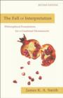 The Fall of Interpretation - Philosophical Foundations for a Creational Hermeneutic - Book
