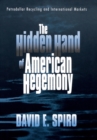 The Hidden Hand of American Hegemony : Petrodollar Recycling and International Markets - Book