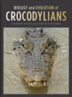 Biology and Evolution of Crocodylians - Book