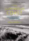 This Luminous Coast : Walking England's Eastern Edge - eBook