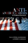 Anti-Americanisms in World Politics - eBook