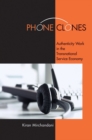 Phone Clones : Authenticity Work in the Transnational Service Economy - Book