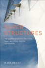Super Structures : The Science of Bridges, Buildings, Dams, and Other Feats of Engineering - eBook