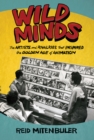 Wild Minds : The Artists and Rivalries that Inspired the Golden Age of Animation - eBook