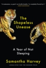 The Shapeless Unease : A Year of Not Sleeping - eBook