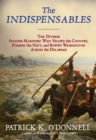 The Indispensables : The Diverse Soldier-Mariners Who Shaped the Country, Formed the Navy, and Rowed Washington Across the Delaware - eBook
