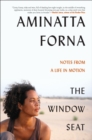 The Window Seat : Notes from a Life in Motion - eBook