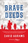 Brave Deeds : A Novel - eBook