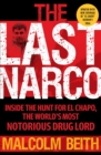 The Last Narco : Inside the Hunt for El Chapo, the World's Most Wanted Drug Lord - eBook