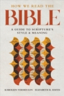 How We Read the Bible : A Guide to Scripture's Style and Meaning - Book