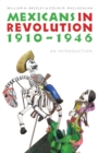The Mexicans in Revolution, 1910-1946 : An Introduction - eBook
