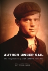 Author Under Sail : The Imagination of Jack London, 1893-1902 - eBook