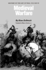 Medieval Warfare : History of the Art of War, Volume III - Book