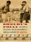 Shelby's Folly : Jack Dempsey, Doc Kearns, and the Shakedown of a Montana Boomtown - eBook