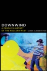 Downwind : A People's History of the Nuclear West - eBook