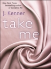 Take Me: A Stark Ever After Novella - eBook