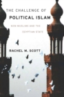 The Challenge of Political Islam : Non-Muslims and the Egyptian State - eBook