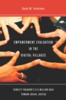 Empowerment Evaluation in the Digital Villages : Hewlett-Packard's $15 Million Race Toward Social Justice - eBook