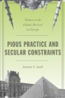 Pious Practice and Secular Constraints : Women in the Islamic Revival in Europe - eBook