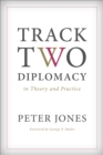 Track Two Diplomacy in Theory and Practice - eBook
