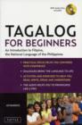 Tagalog for Beginners : An Introduction to Filipino, the National Language of the Philippines (Online Audio included) - Book