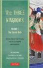 The Three Kingdoms, Volume 1: The Sacred Oath : The Epic Chinese Tale of Loyalty and War in a Dynamic New Translation (with Footnotes) Volume 1 - Book