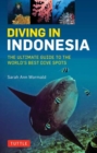 Diving in Indonesia : The Ultimate Guide to the World's Best Dive Spots: Bali, Komodo, Sulawesi, Papua, and more - Book