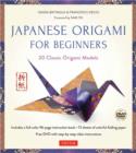 Japanese Origami for Beginners Kit : 20 Classic Origami Models: Kit with 96-page Origami Book, 72 Origami Papers and Instructional Videos: Great for Kids and Adults! - Book