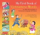My First Book of Vietnamese Words : An ABC Rhyming Book of Vietnamese Language and Culture - Book