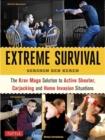 Krav Maga Extreme Survival : Active Shooter * Carjacking * Home Invasion * Predator Profiling - Book