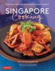Singapore Cooking : Fabulous Recipes from Asia's Food Capital - Book