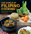The World of Filipino Cooking : Food and Fun in the Philippines by Chris Urbano of 'Maputing Cooking' (over 90 recipes) - Book